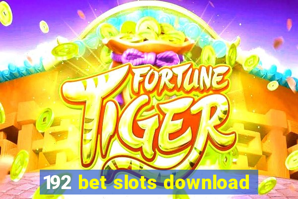 192 bet slots download